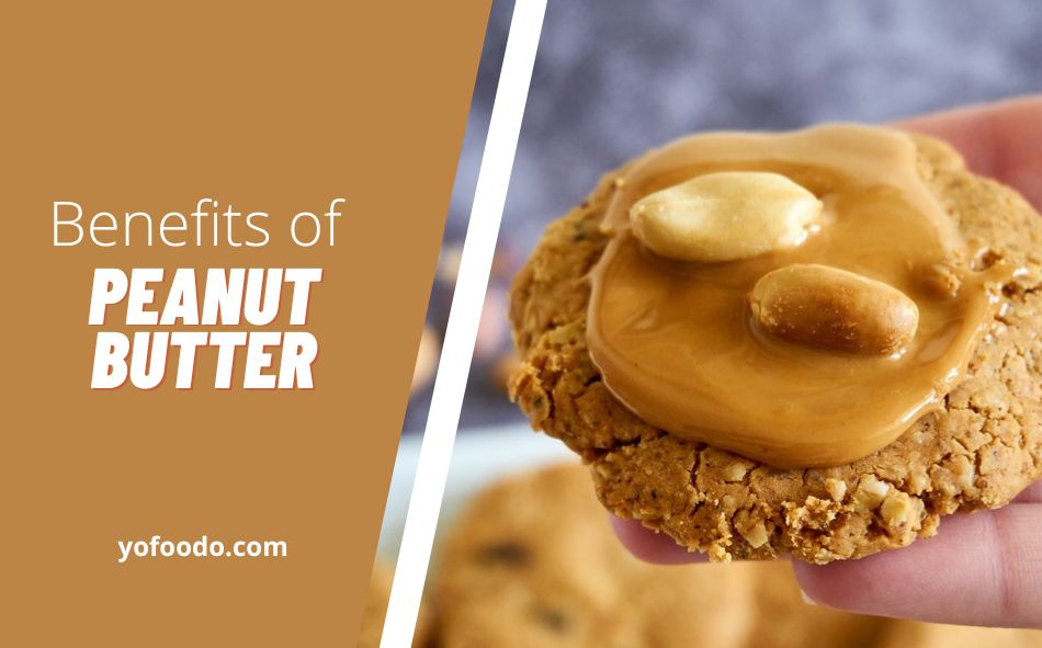 What is the benefits of Peanut Butter.